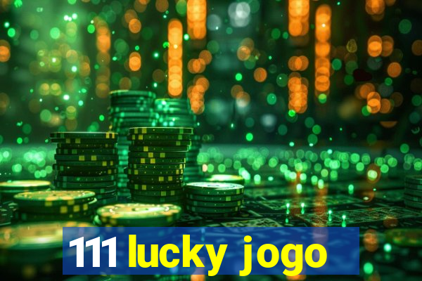 111 lucky jogo